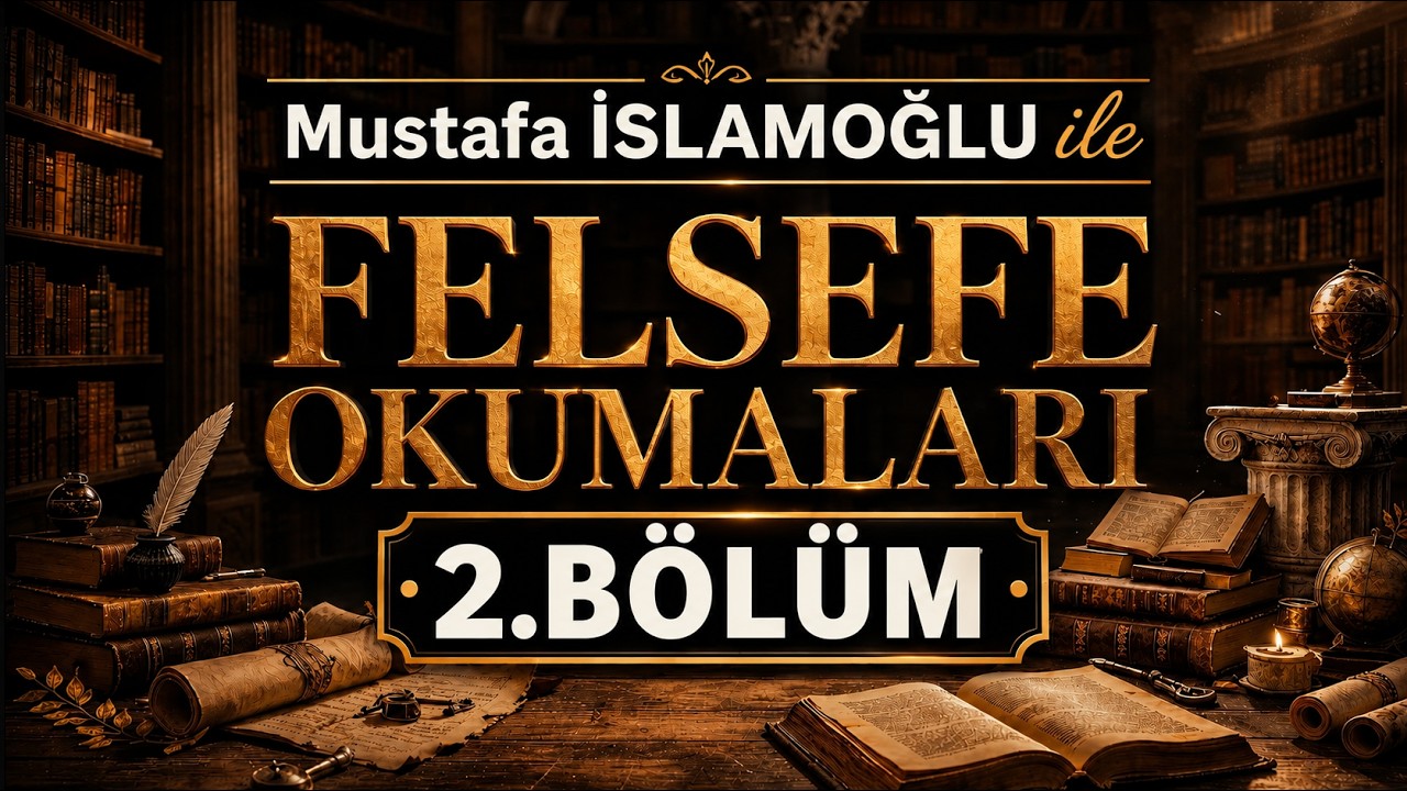 Felsefe Okumaları 2.Bölüm